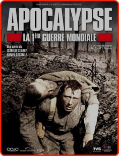 Apocalypse la 1ère Guerre mondiale