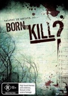 Born to Kill?
