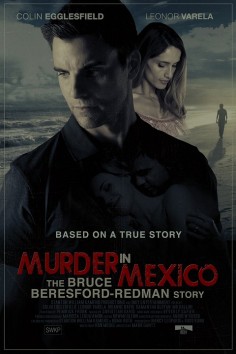 Murder in Mexico: The Bruce Beresford-Redman Story