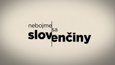 Nebojme sa slovenčiny