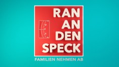 Ran an den Speck - Familien nehmen ab