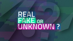 Real, Fake or Unknown