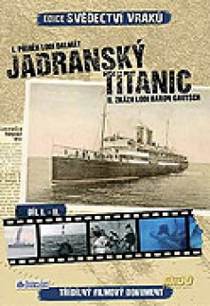 Svědectví vraků - Jadranský Titanic