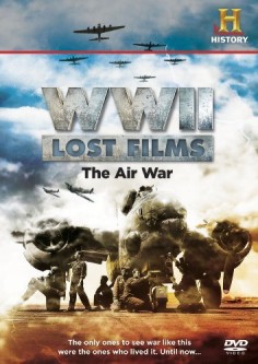 WWII Lost Films: The Air War